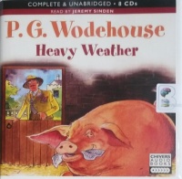 Heavy Weather written by P.G. Wodehouse performed by Jeremy Sinden on CD (Unabridged)